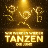 Die JunX - Wir werden wieder Tanzen